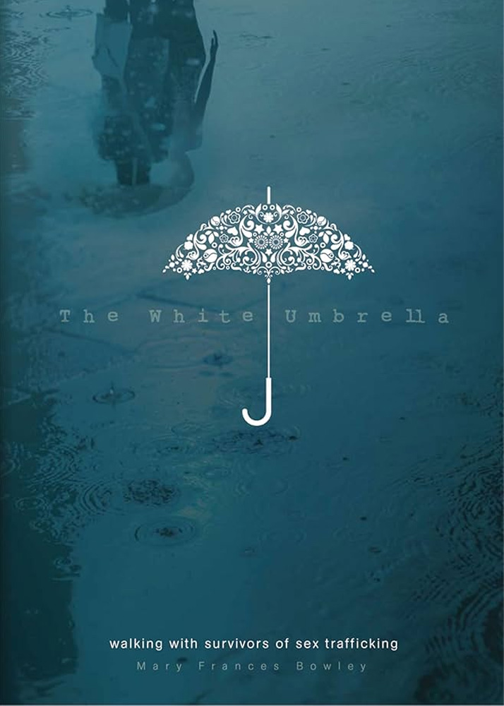 White Umbrella Walking With Survivors Of Sex Trafficking Book Cover